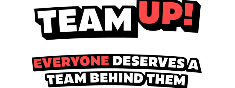 The Team Up logo on a yellow background. Text underneath the logo reads 'Everyone deserves a team behind them'